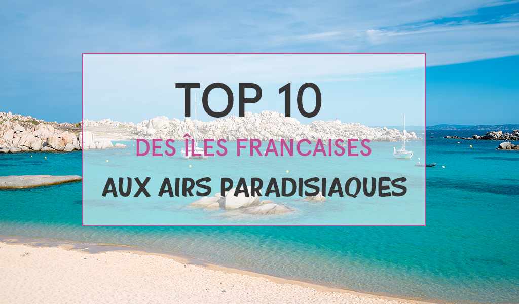 îles françaises paradisiaques